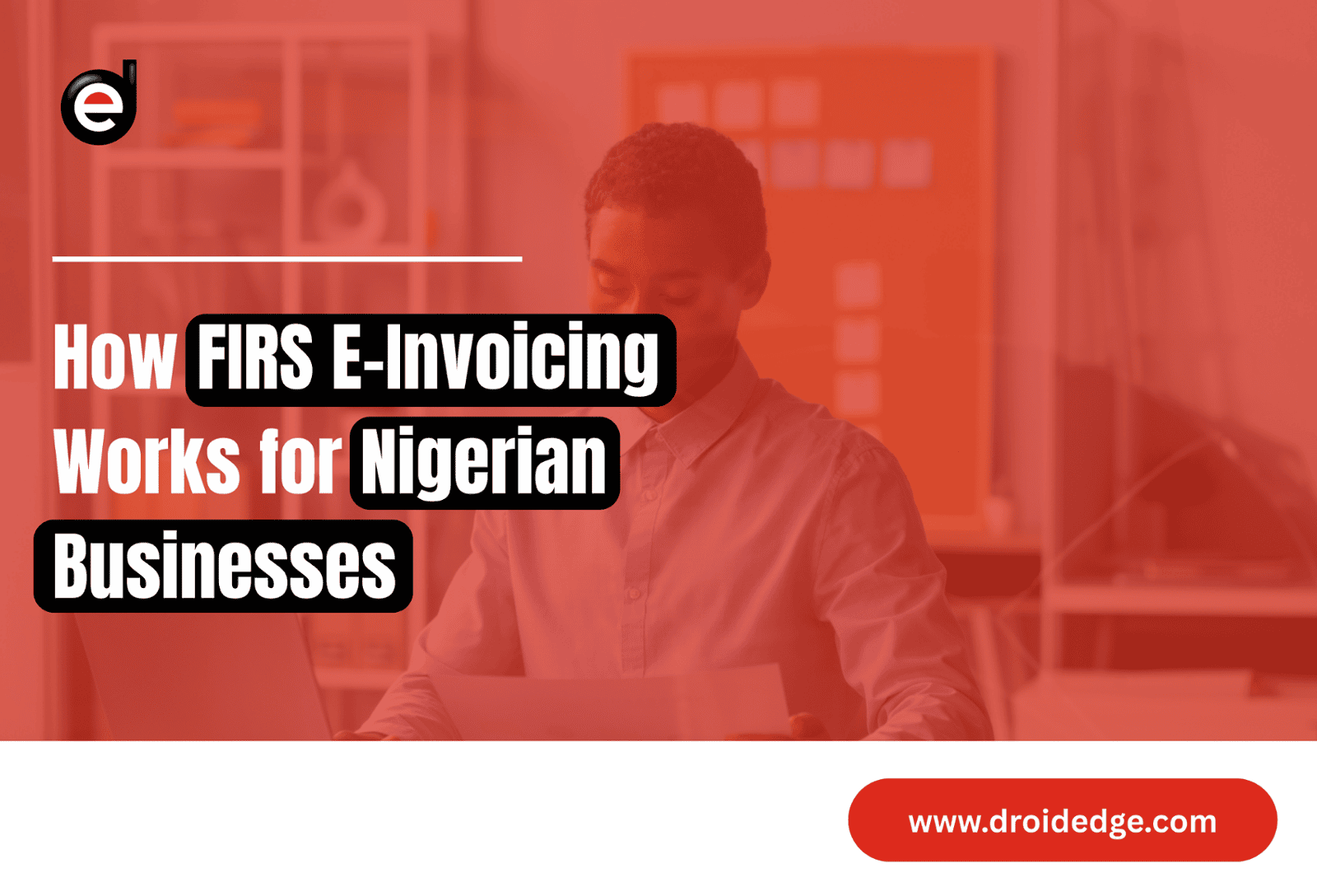 How FIRS E-Invoicing Works for Nigerian Businesses